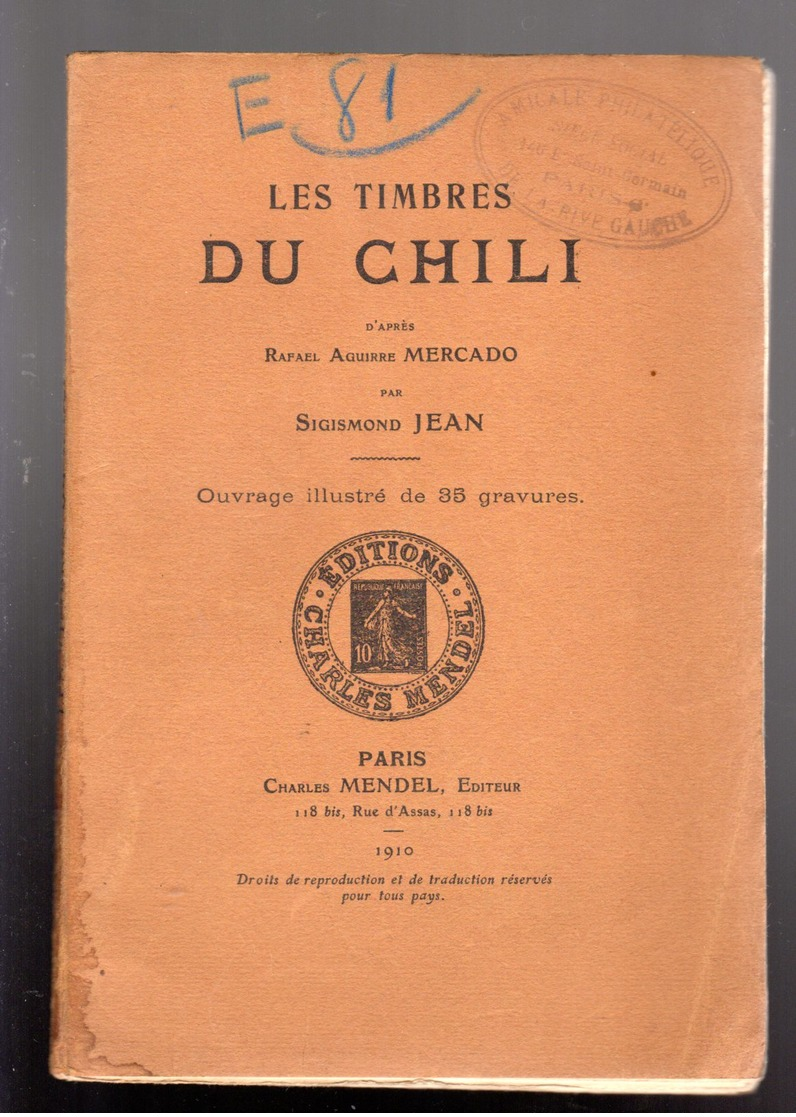 Les Timbres Du Chili ​D'après Rafael Aguirre Mercado, Par SIGISMOND Jean Ouvrage Illustré De 35 Gravures 1910 - Autres & Non Classés