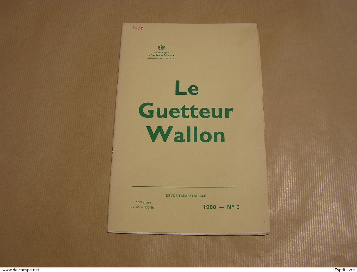 LE GUETTEUR WALLON N° 3 1980 Régionalisme Abbaye Jardinet Walcourt Finnevaux Histoire De Pipe Toponymie Namuroise Namur - Belgique