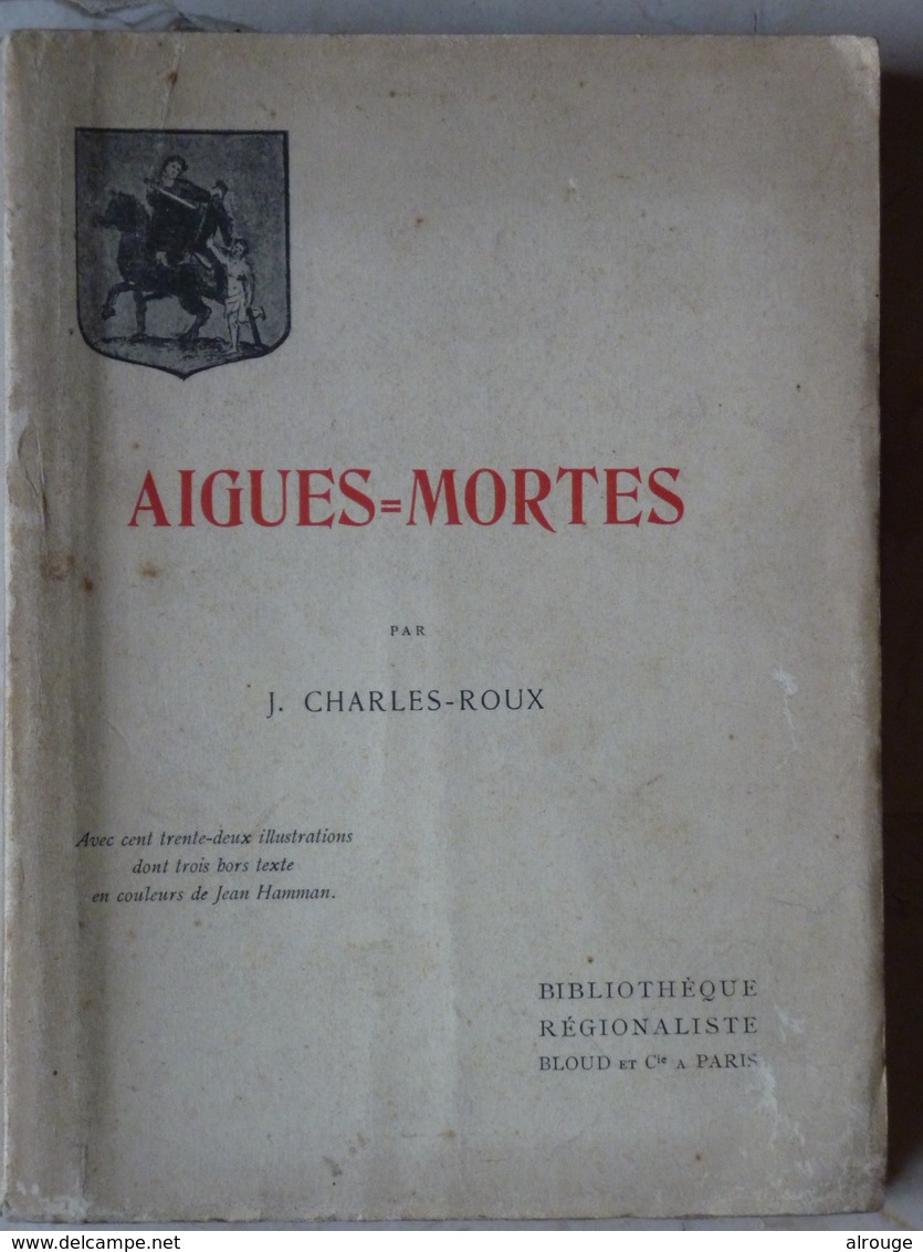 Aigues-Mortes Par J.Charles-Roux, 1910, Illustrations - 1901-1940