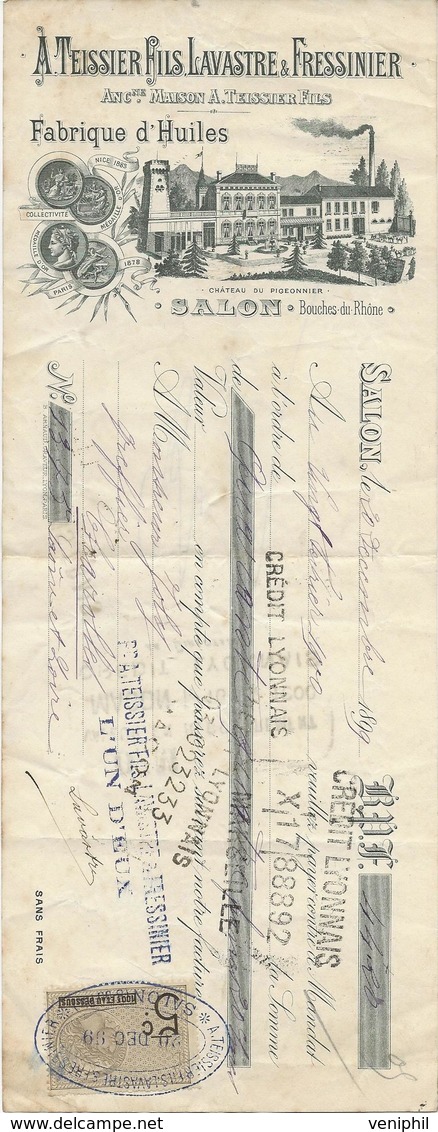 LETTRE DE CHANGE ILLUSTREE  - A - TEISSIER FILS LAVASTRE ET FRESSNIER- FABRIQUE D'HUILES -SALON -BOUCHE DU RHONE -1899 - Bills Of Exchange
