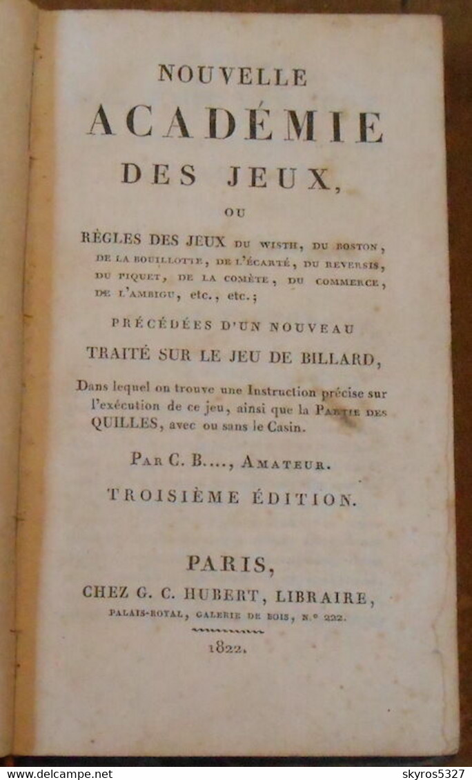 Nouvelle Académie Des Jeux Ou Règles Des Jeux Du Whist Du Boston De La Bouillotte De L ‘Ecarté Du Reversis Du Piquet De - 1801-1900