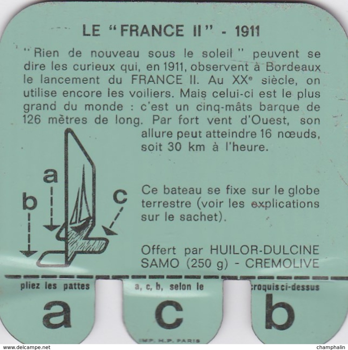 Figurine Publicitaire Huilor Dulcine Samo Crémolive - Bateau Le France II - France 1911 - Années 60/70 - Tôle - Autres & Non Classés