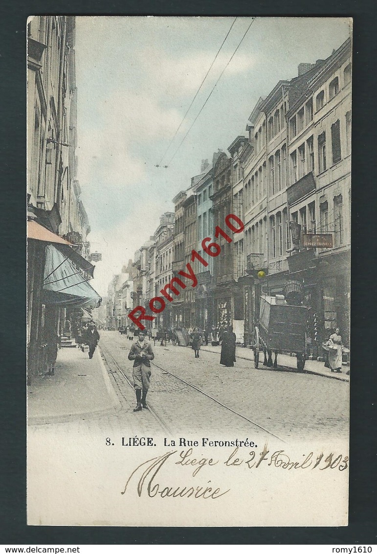 LIEGE. Carte Superbe. Rue Feronstrée En Couleur. Attelage, Commerces, Animation. N°8.  Voyagée En 1901. 2 Scans - Liege