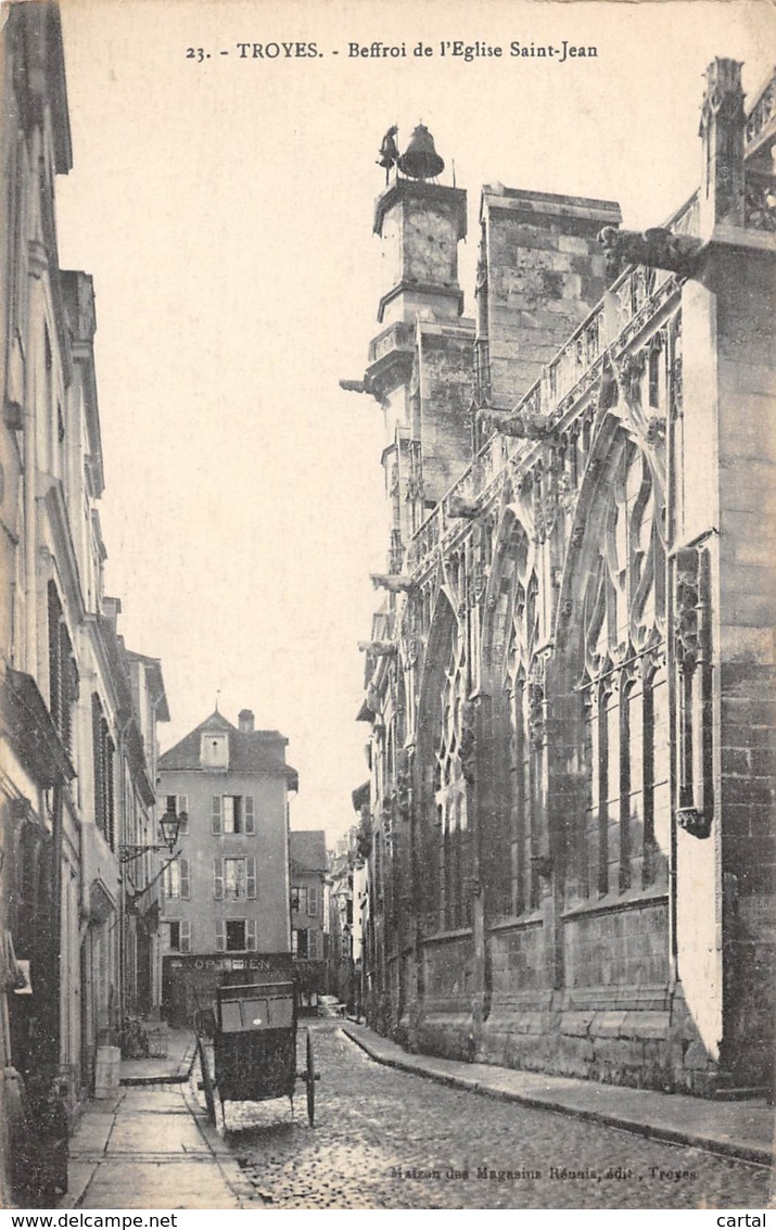 10 - TROYES - Beffroi De L'Eglise Saint-Jean - Troyes