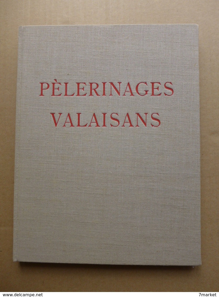 Suisse // Benedikt Rast, Marcel Michelet - Pèlerinages Valaisans / 1949 - Voyages