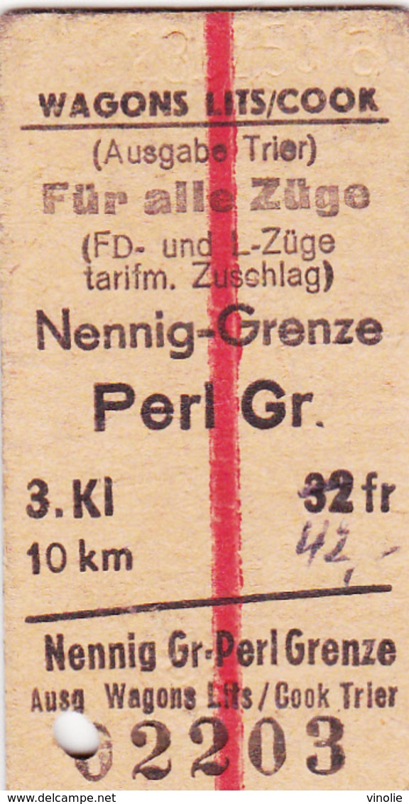 PIE-VPT-18-007 :  TICKET DE TRANSPORT. TRAIN.  WAGONS LITS/COOK. FÜR ALLE ZÜGE. NENNIG-GRENZE. - Autres & Non Classés