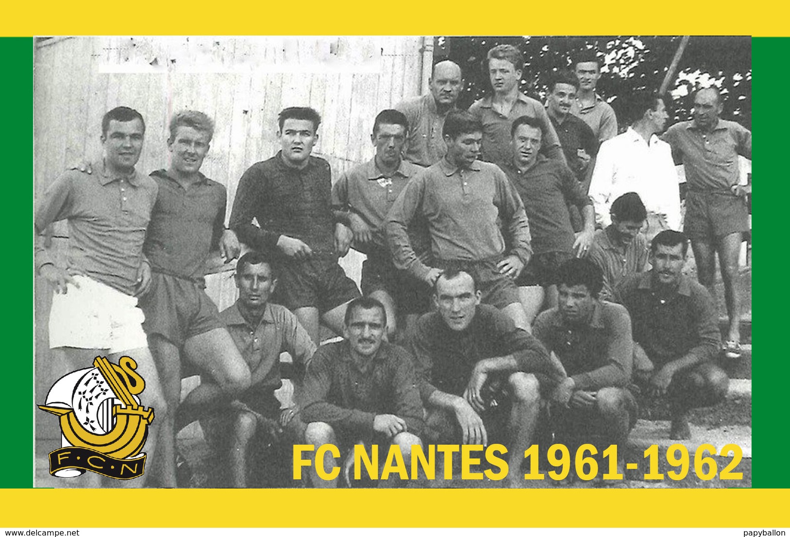 CARTE D'EQUIPE DE . FC. NANTES *44* FRANCE SAISON 1961-1962 # CE. 081 - Football