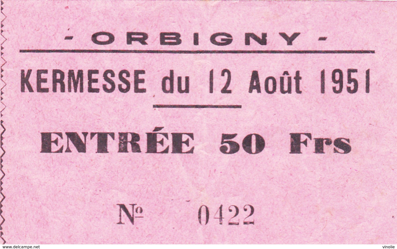 PIE-VPT-18-009 :  ORBIGNY. INDRE ET LOIRE. TICKET ENTREE DE LA KERMESE DU 12 AOUT 1951 - Tickets D'entrée