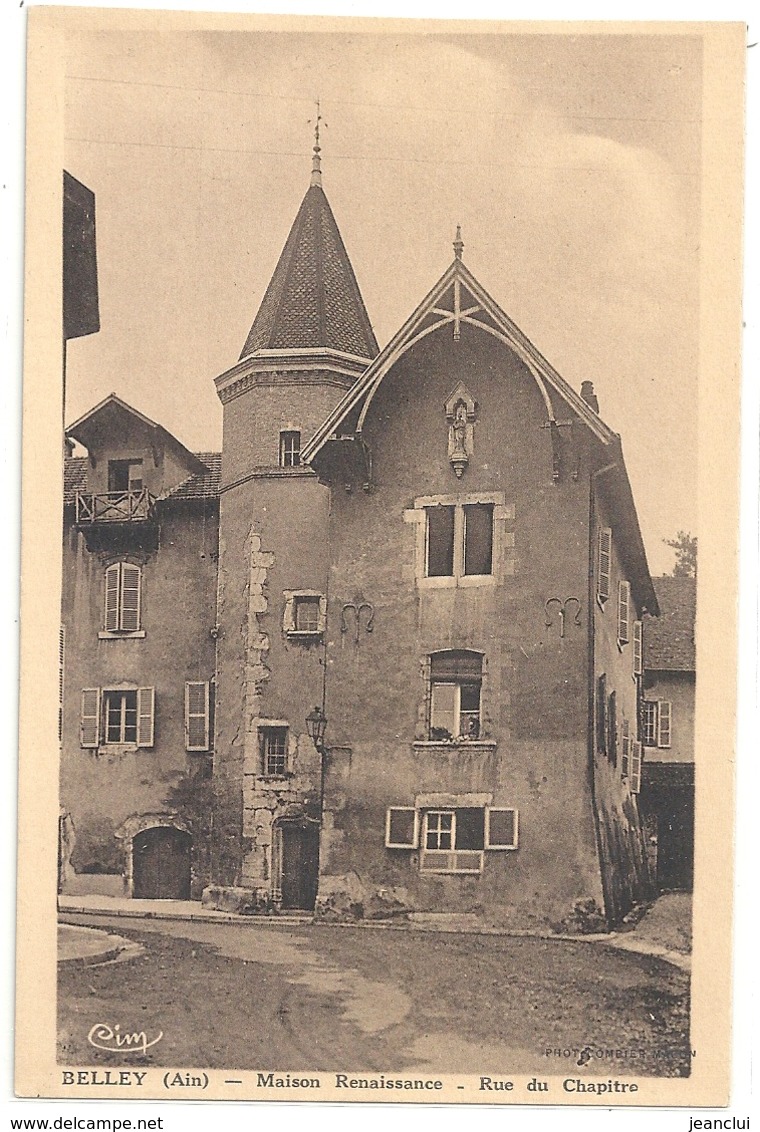 BELLEY . MAISON RENAISSANCE . RUE DU CHAPITRE . CARTE NON ECRITE - Belley