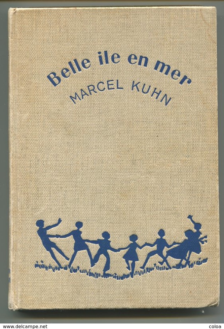 Marcel KUHN Belle-Ile-en-mer Ou Les Vacances Inespérées 1958 - 1901-1940