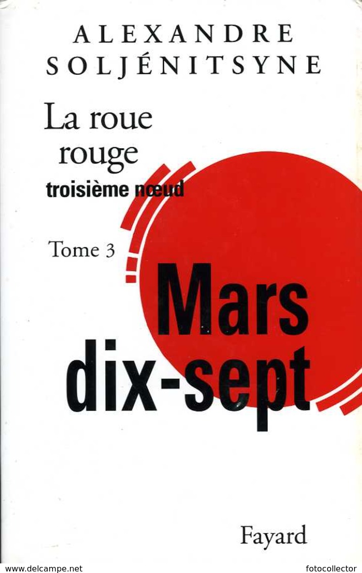 Russie : La Roue Rouge (tome 3) : Mars Dix Sept Par Soljénitsyne (ISBN 2213597788 EAN 9782213597782) - Historique