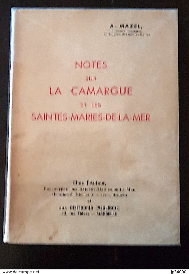 NOTES SUR LA CAMARGUE ET LES SAINTES MARIES DE LA MER De A. MAZEL. Bon Etat. - Languedoc-Roussillon