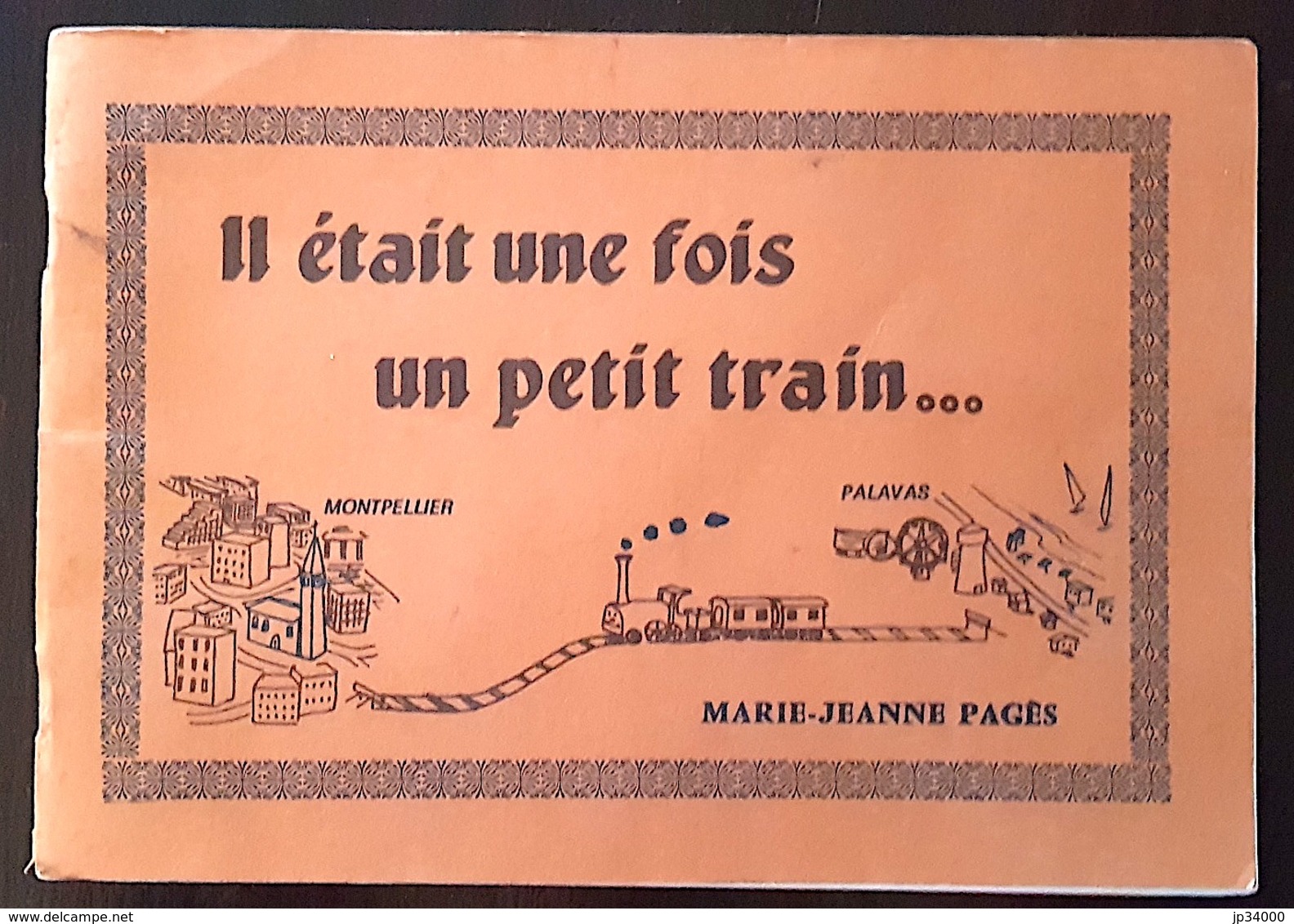 IL ETAIT UNE FOIS UN PETIT TRAIN … De Palavas. De M.J. PAGES. Bon état. (Frais De Port Inclus) - Languedoc-Roussillon