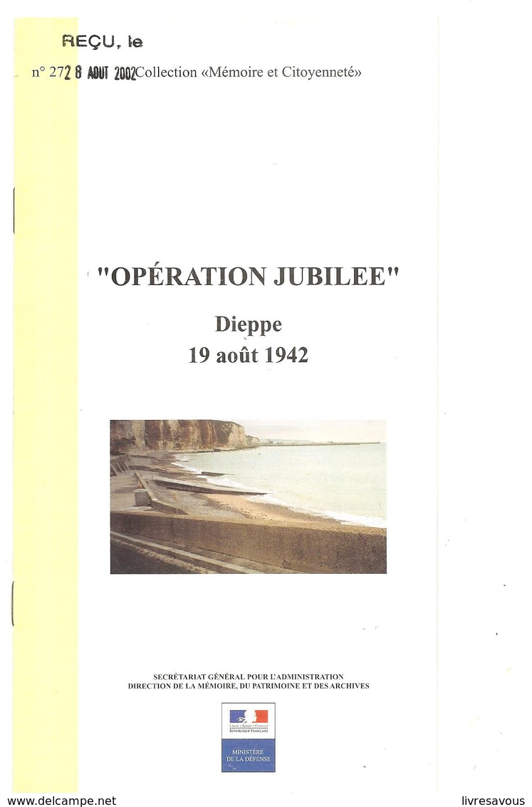 Militaria Opération Jubilée Dieppe 19 Août 1942 Collection Mémoire Et Citoyenneté N°27 Juil. 2002 - Français