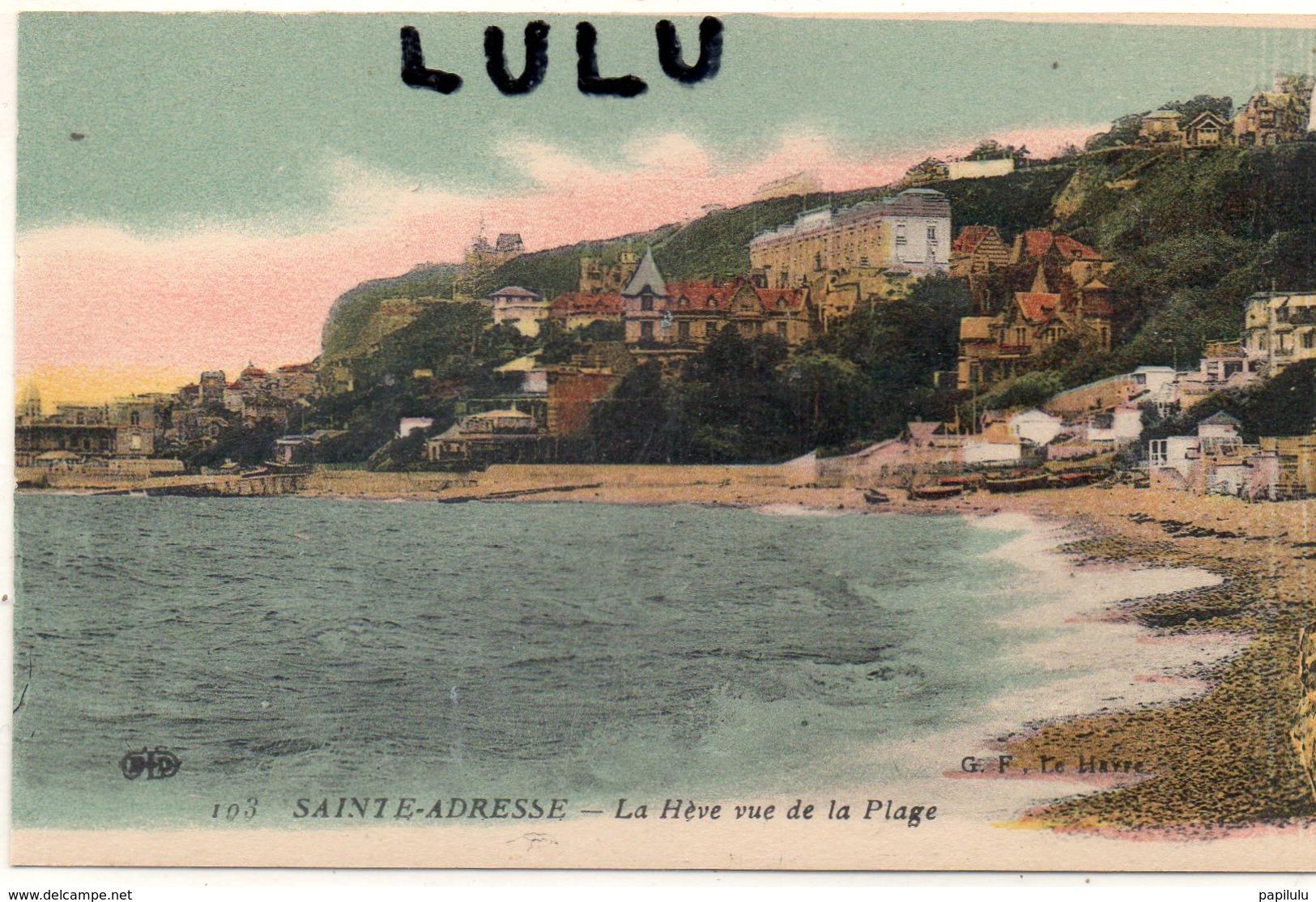 DEPT 76 : édit. E L D N° 103 ; G F  Le Havre ; Sainte Adresse La Hève Vue De La Plage - Sainte Adresse