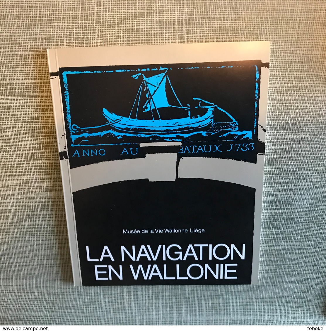 La Navigation En Wallonie . 84 P. 50 Ill. 1978 - België