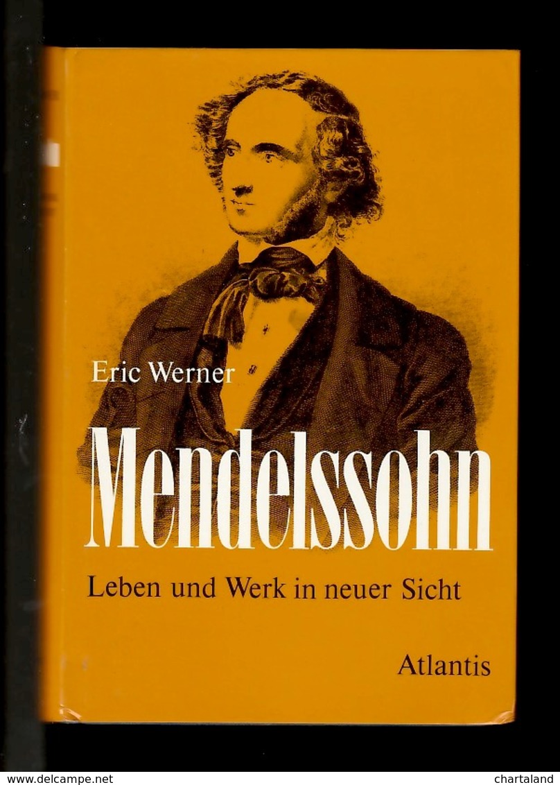 Libri - Musica E Storia - Mendelssohn - Eric Werner - Ed. Atlantis - 1980 C. I. - Altri & Non Classificati