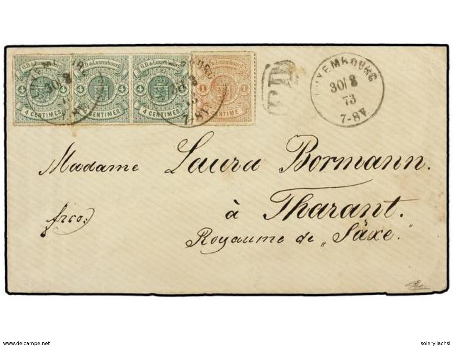 LUXEMBURGO. 1873 (Aug. 30). LUXEMBOURG To THARANT (Saxony), Bearing A 1 C. And 4 C. Green Strip Of 3 Arms Type Rouletted - Other & Unclassified