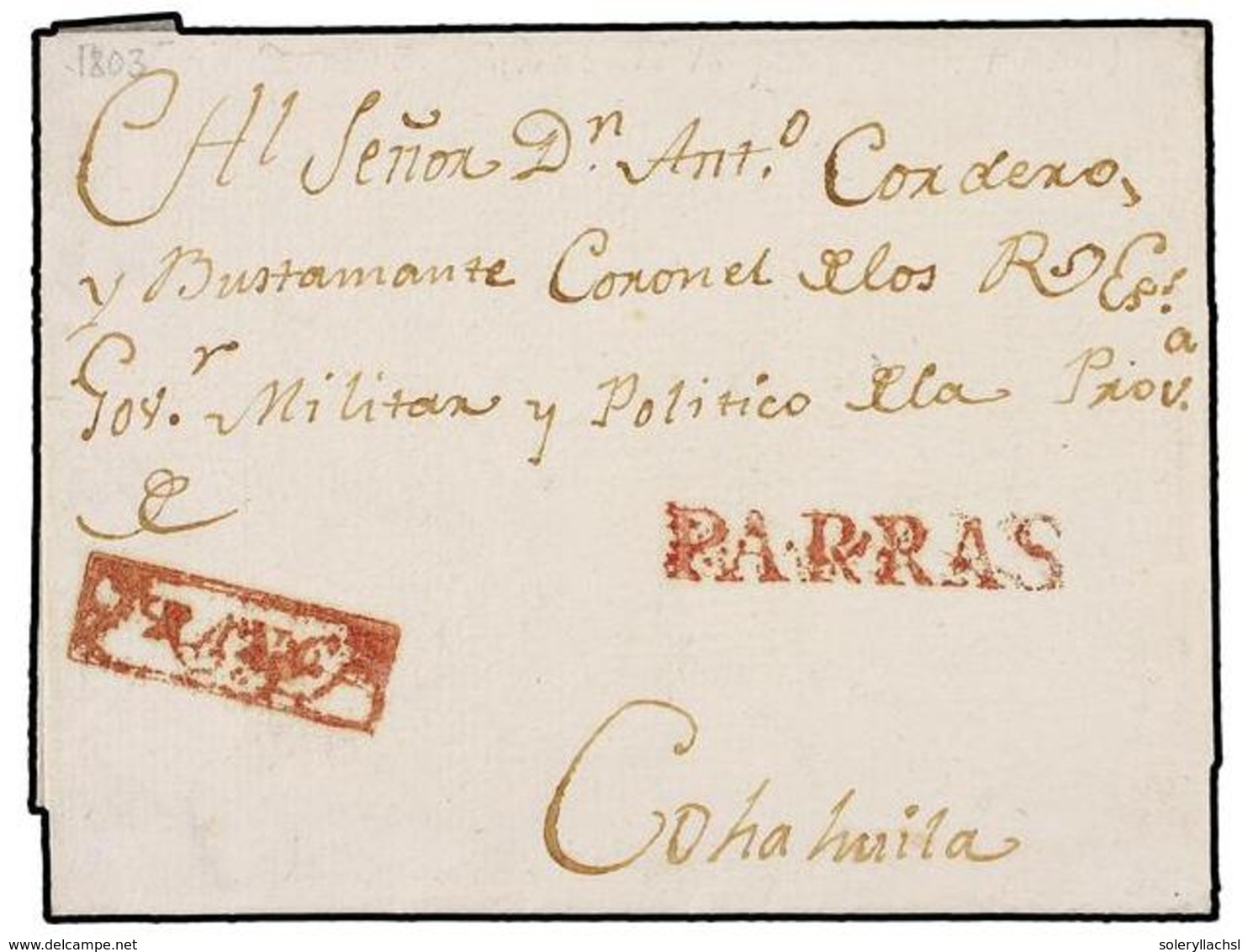 MEXICO. 1803 (12-Agosto). PARRAS A COHAHUILA. Marcas Lineales PARRAS Y FRANCA Ambas En Rojo. MAGNÍFICA Y RARÍSIMA. - Other & Unclassified