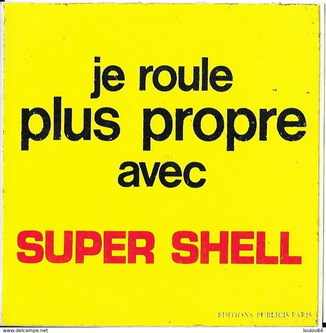 Autocollant - Automobiles - Huile - Je Roule Plus Propre Avec SUPER SHELL - 9,5 X 9,5 Cm - - Stickers