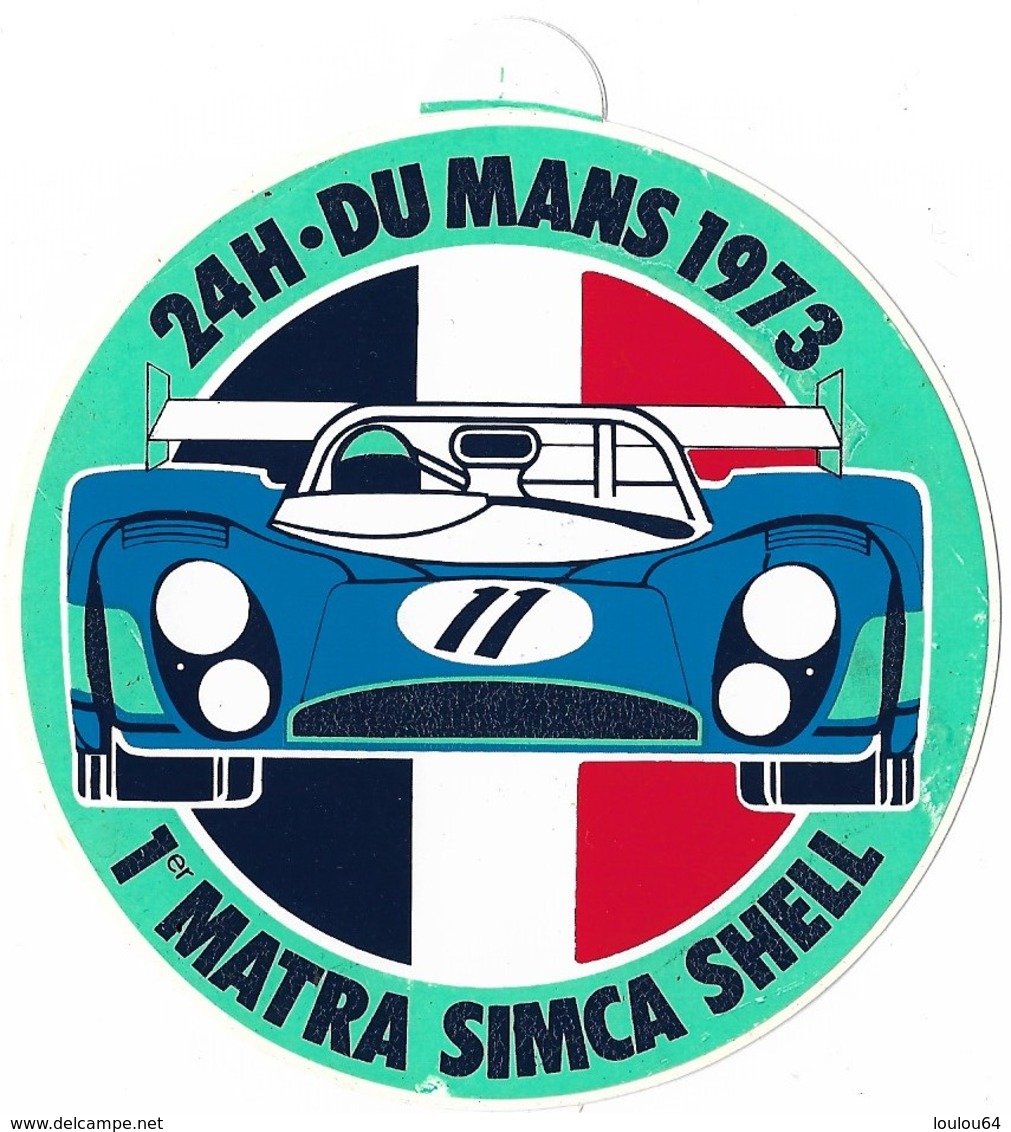 Autocollant - Courses Automobiles - 24 H Du Mans 1973 - 1er MATRA SIMCA SHELL - Diamètre : 10,5 Cm - - Stickers