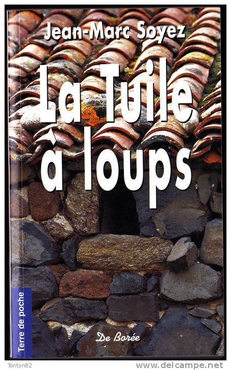 Jean-Marc Soyez - La Tuile à Loups - Terre De Poche  / Éditions De Borée - ( 2010 ) . - Autres & Non Classés