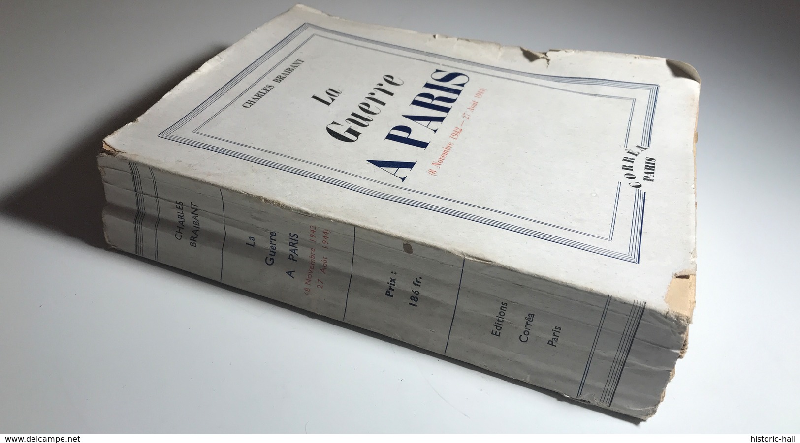 La Guerre à Paris 8 Novembre 1942 - 27 Aout  1944 Charles Braibant - Non Classés