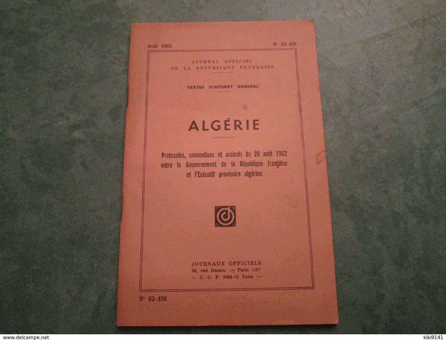 Journal Officiel - ALGERIE - Accords Du 28 Août 1962  (72 Pages) - N°62-158 - Politique