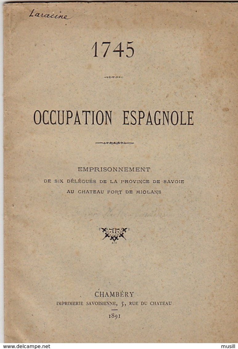 1725.Occupation Espagnole.Emprisonnement De 6 Délégués De La Province De Savoie Au Château Fort De Miolans, Par Laracine - Rhône-Alpes