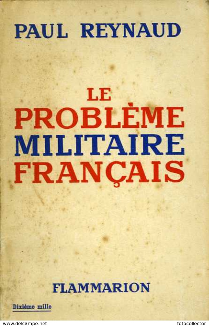 Le Problème Militaire Français Par Paul Reynaud (1937) - Français