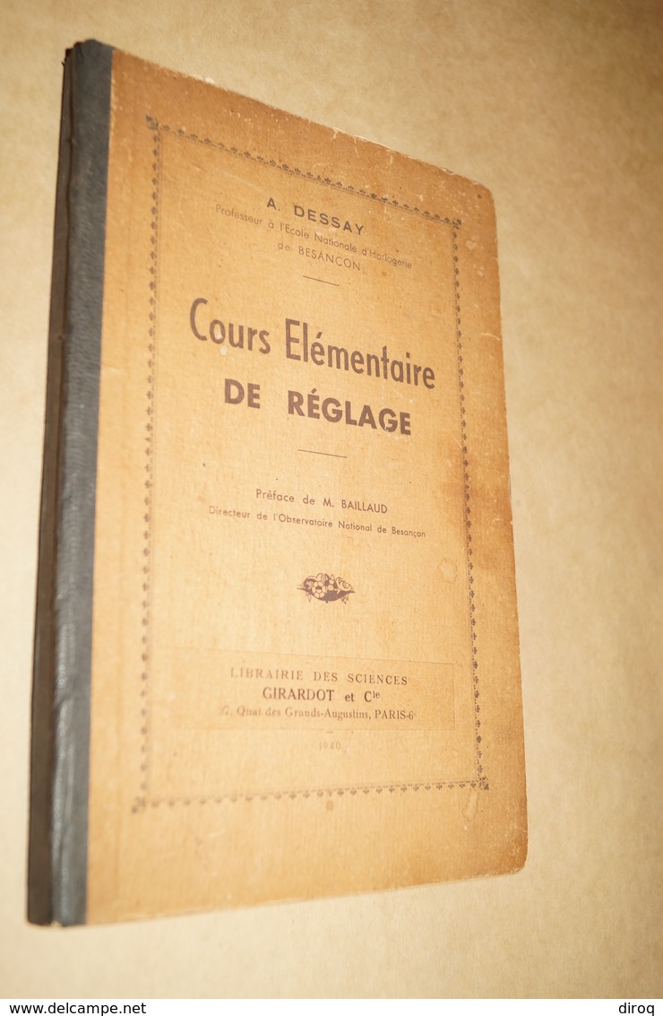 RARE Ancien Ouvrage D'Horlogerie,1940,A.Dessay,cours De Réglage,262 Pages,24 Cm. Sur 16 Cm.Complet - Zubehör