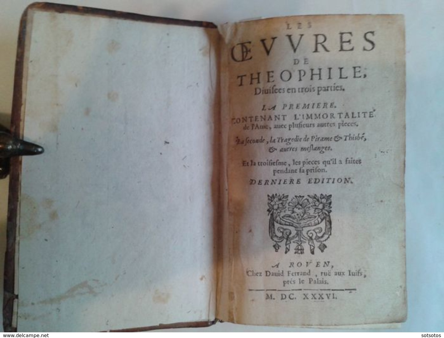 Théophile De Viau - Oeuvres De Theophile, Divisées En Trois Parties - 1636 - Ante 18imo Secolo