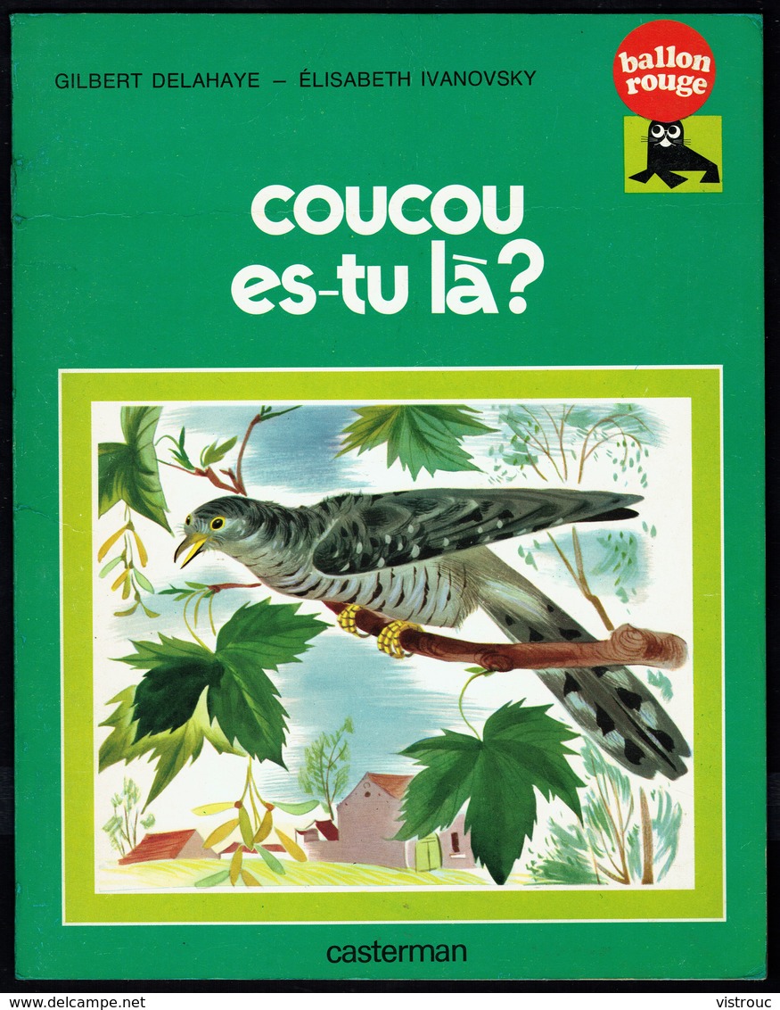 " COUCOU ES-TU LA ? ", De G. DELAHAYE & E. IVANOVSKY - Collection Ballon Rouge - CASTERMAN. - Casterman