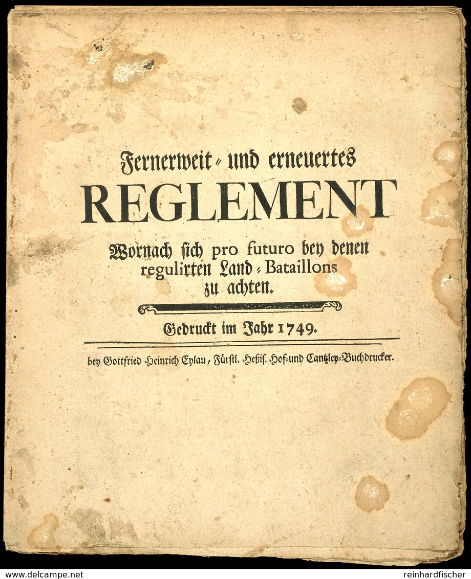 Hessen, "Fernerweit- Und Erneuertes REGLEMENT", Landwehrreglement Von 1749, Dienstvorschrift Der Fußtruppen, Seiten Wurd - Altri & Non Classificati