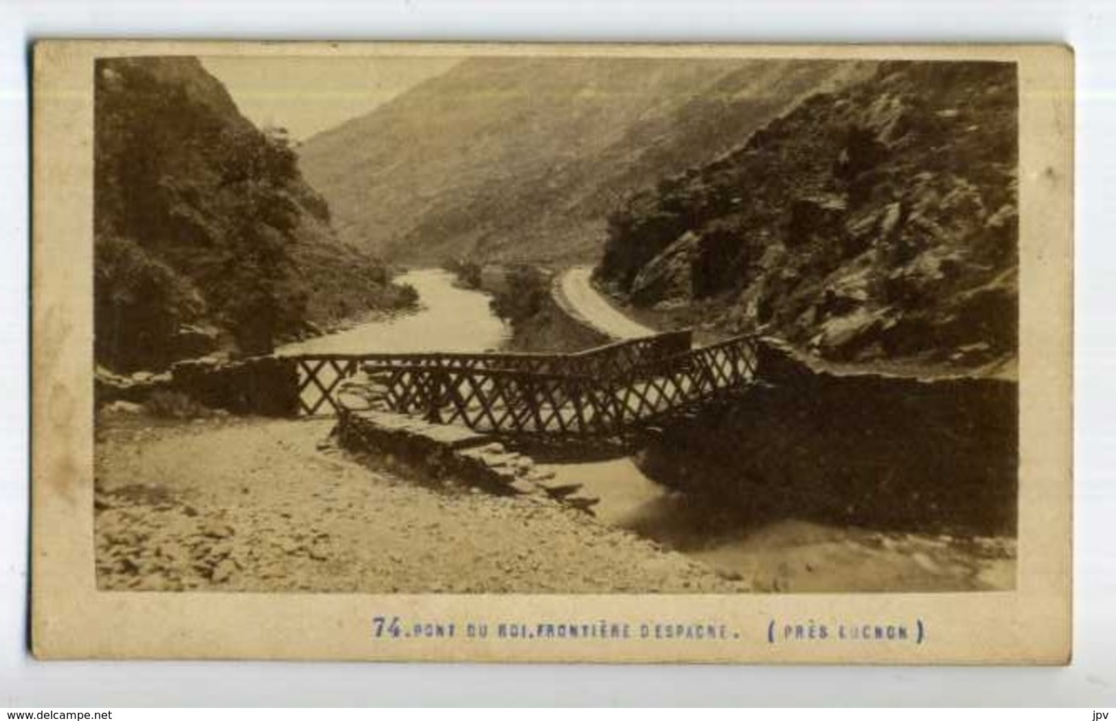 PHOTO CDV PONT DU ROI - FRONTIERE D'ESPAGNE - Photographie Luchonnaise - LUCHON - Anciennes (Av. 1900)