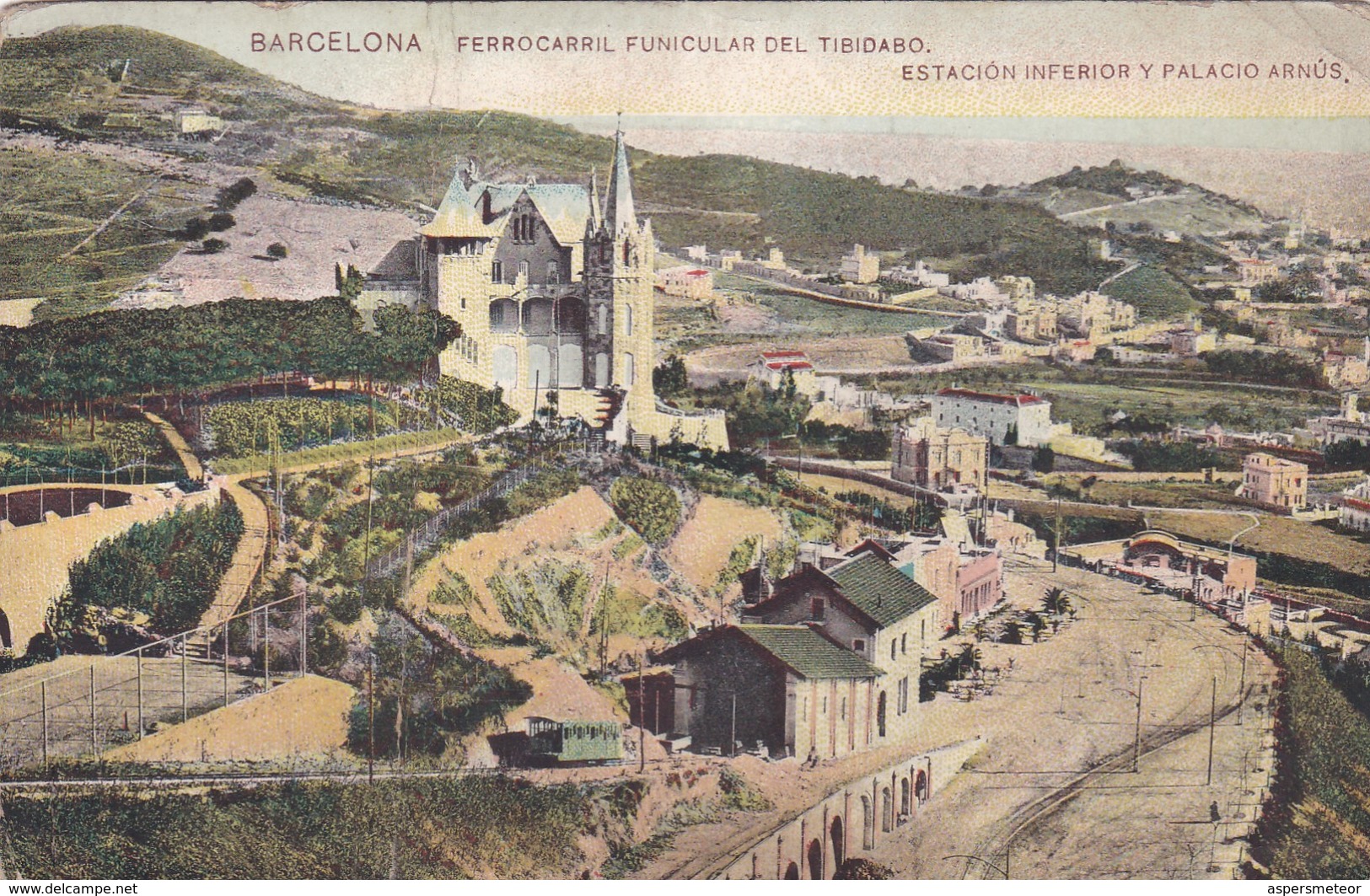 BARCELONA. FERROCARRIL FUNICULAR DEL TIBIDABO. ESTACION INFERIOR Y PALACIO ARNUS. MISSE Hs. VOYAGEE 1911 - BLEUP. - Barcelona