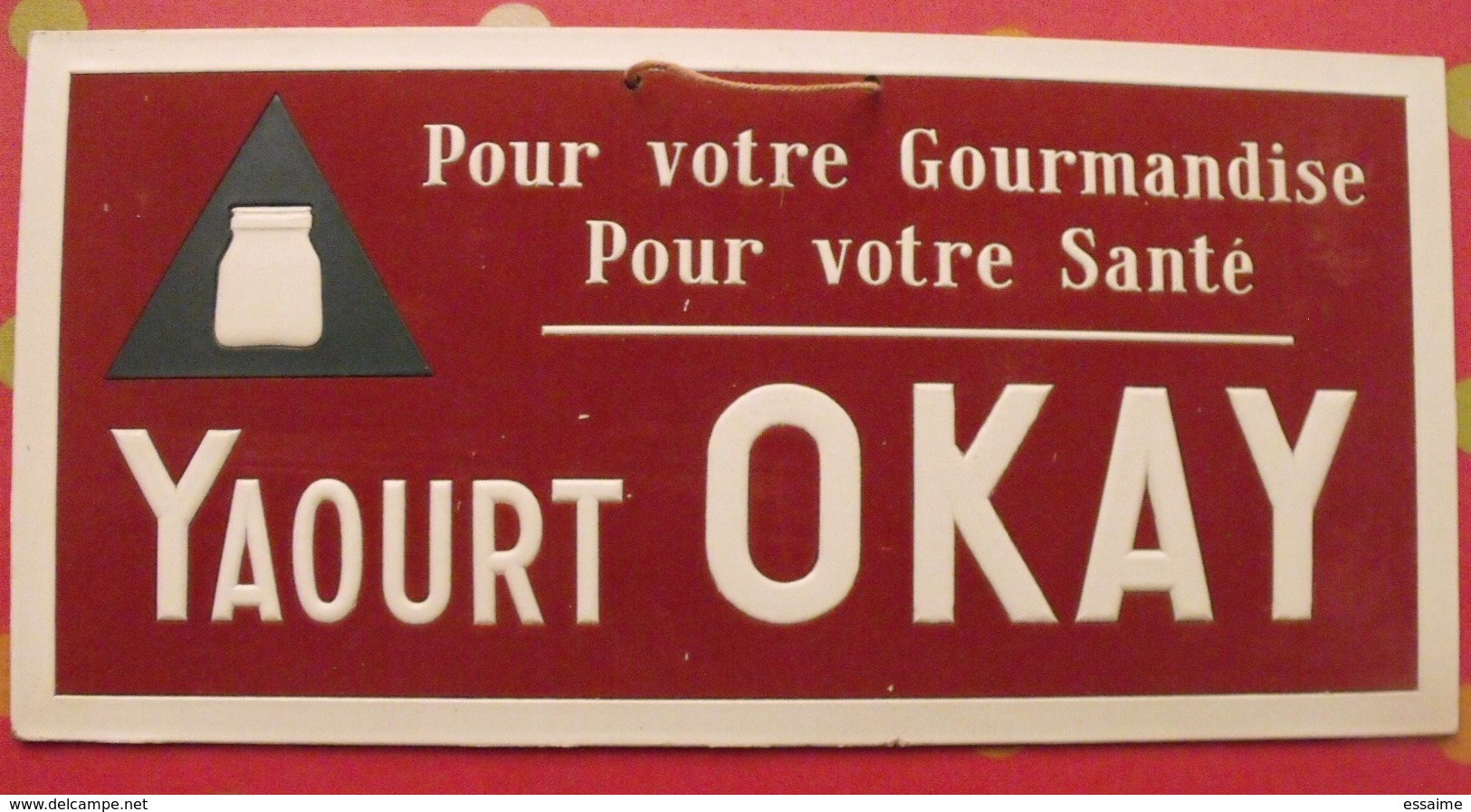 Publicité Yaourt OKAY, Pour Votre Gourmandise, Pour Votre Santé. Panneau Publicitaire, Inclusion Et Flocage Vers 1960 - Publicidad