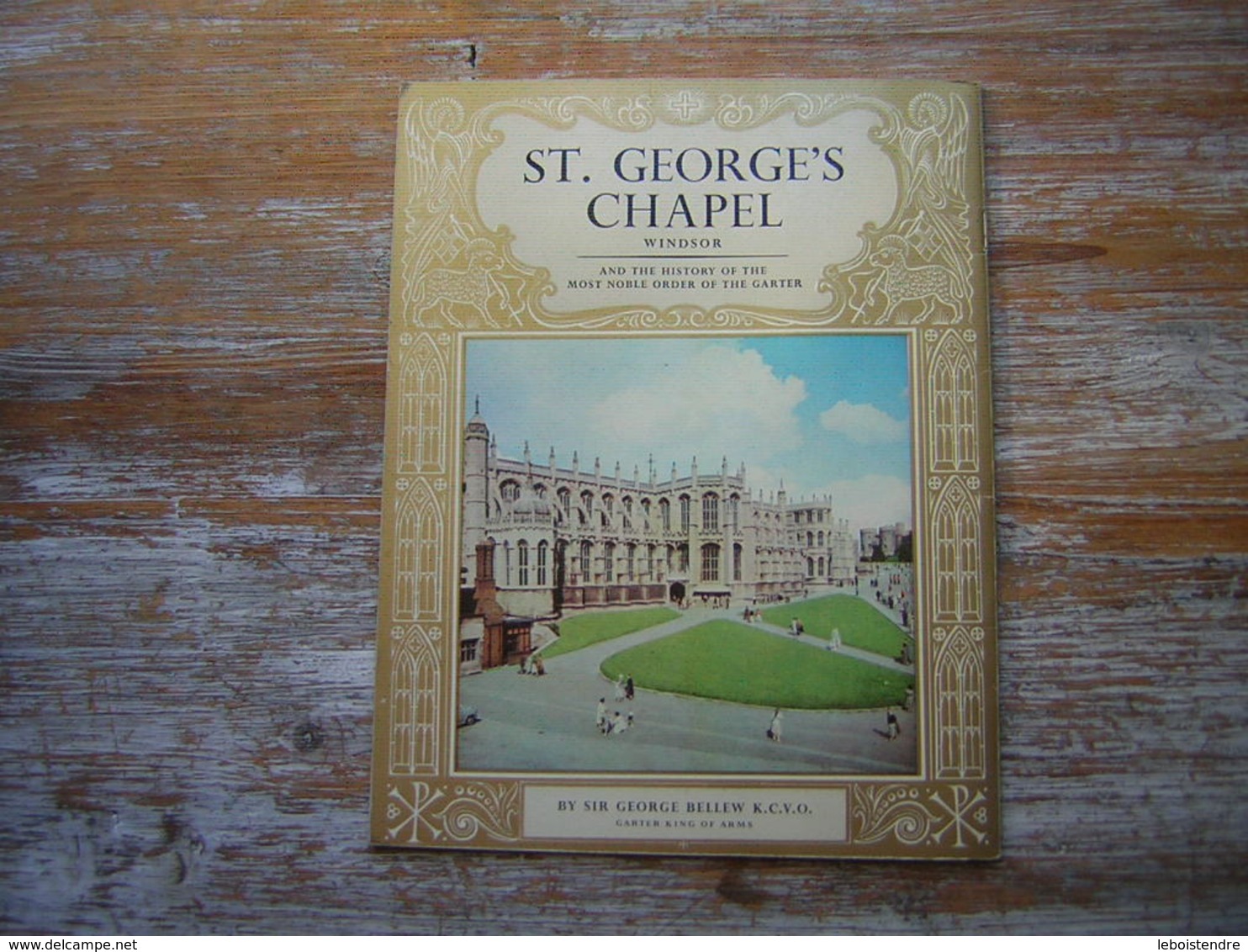 EN ANGLAIS ST . GEORGES CHAPEL  WINDSOR And The History Of The Most Noble Order Of The Garter  BY SIR GEORGE BELLEW - Cultural