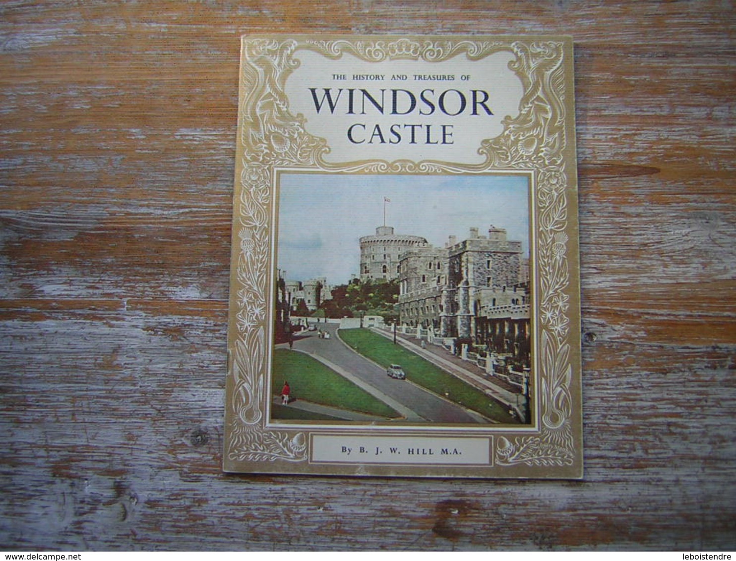 EN ANGLAIS The History And Treasures Of WINDSOR CASTLE  By B J W HILL M A - Cultural