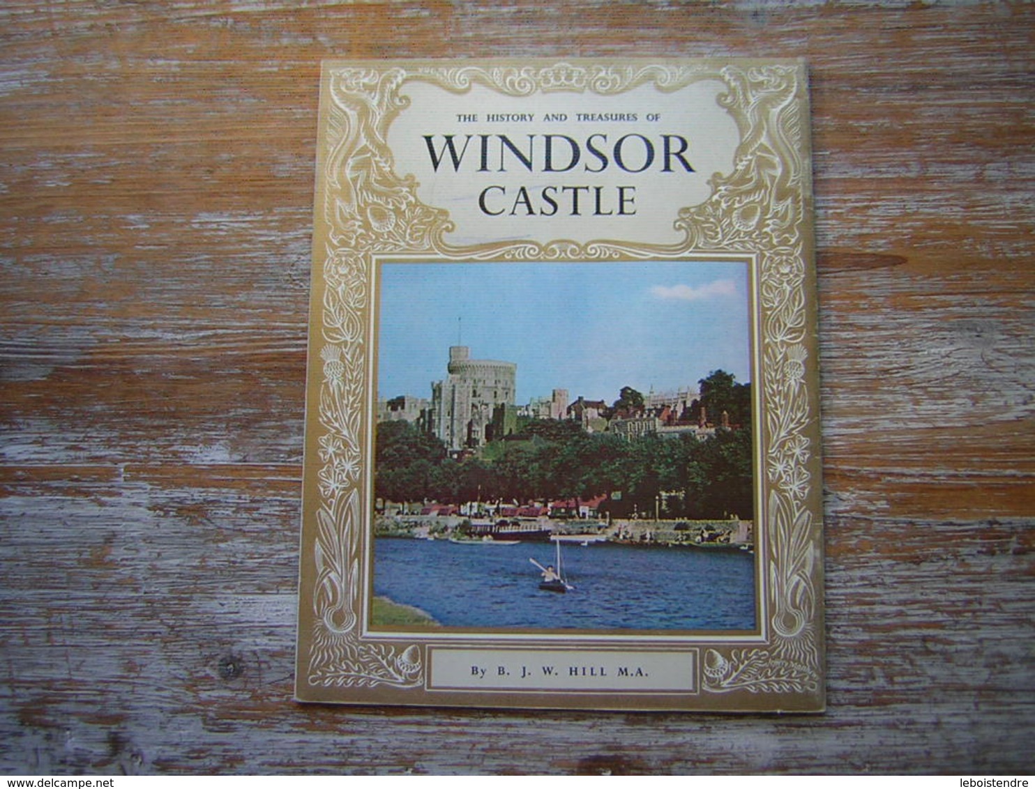 EN ANGLAIS The History And Treasures Of WINDSOR CASTLE  By B J W HILL M A - Culture