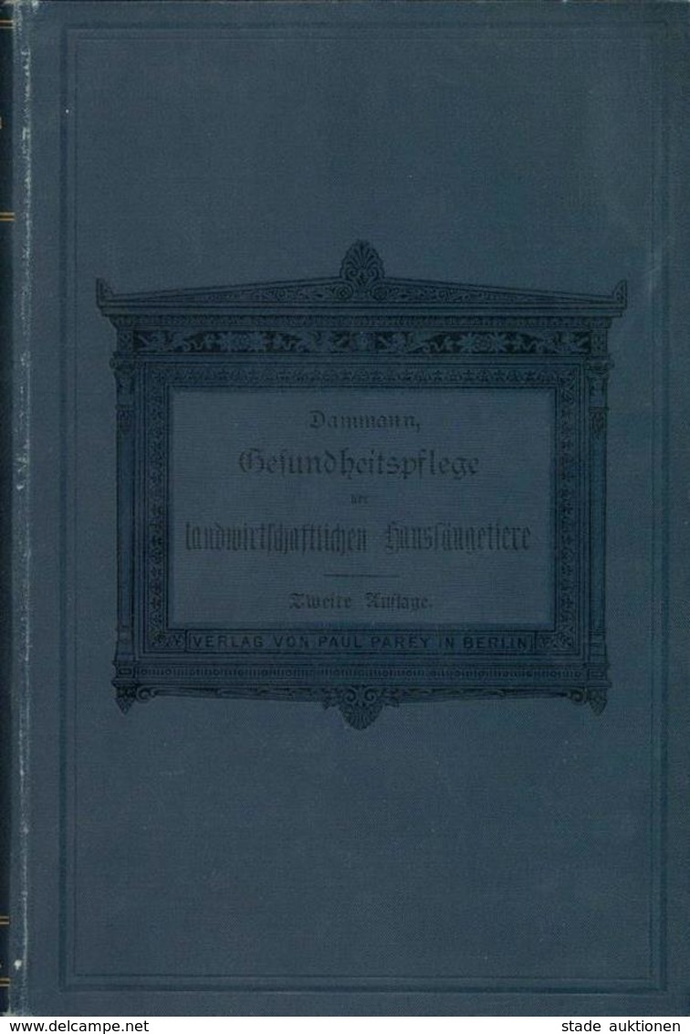 Landwirtschaft Buch Die Gesundheitspflege Der Landwirtschaftlichen Haussäugetiere Dammann, Carl Dr. 1892 Verlag Paul Par - Ausstellungen