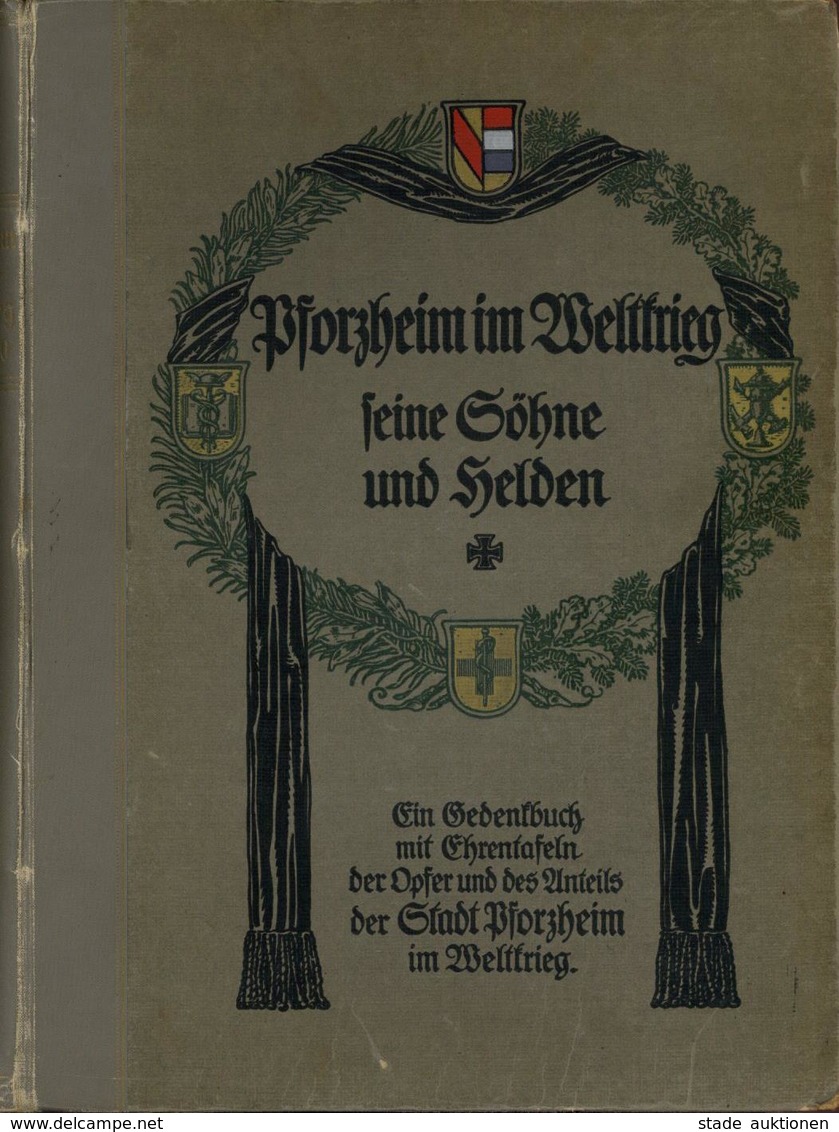 Buch WK I Pforzheim Im Weltkrieg Seine Söhne Und Helden Hrsg. Und Verlag Weber, Donatus 1915 549 Seiten Sehr Viele Abbil - Weltkrieg 1914-18