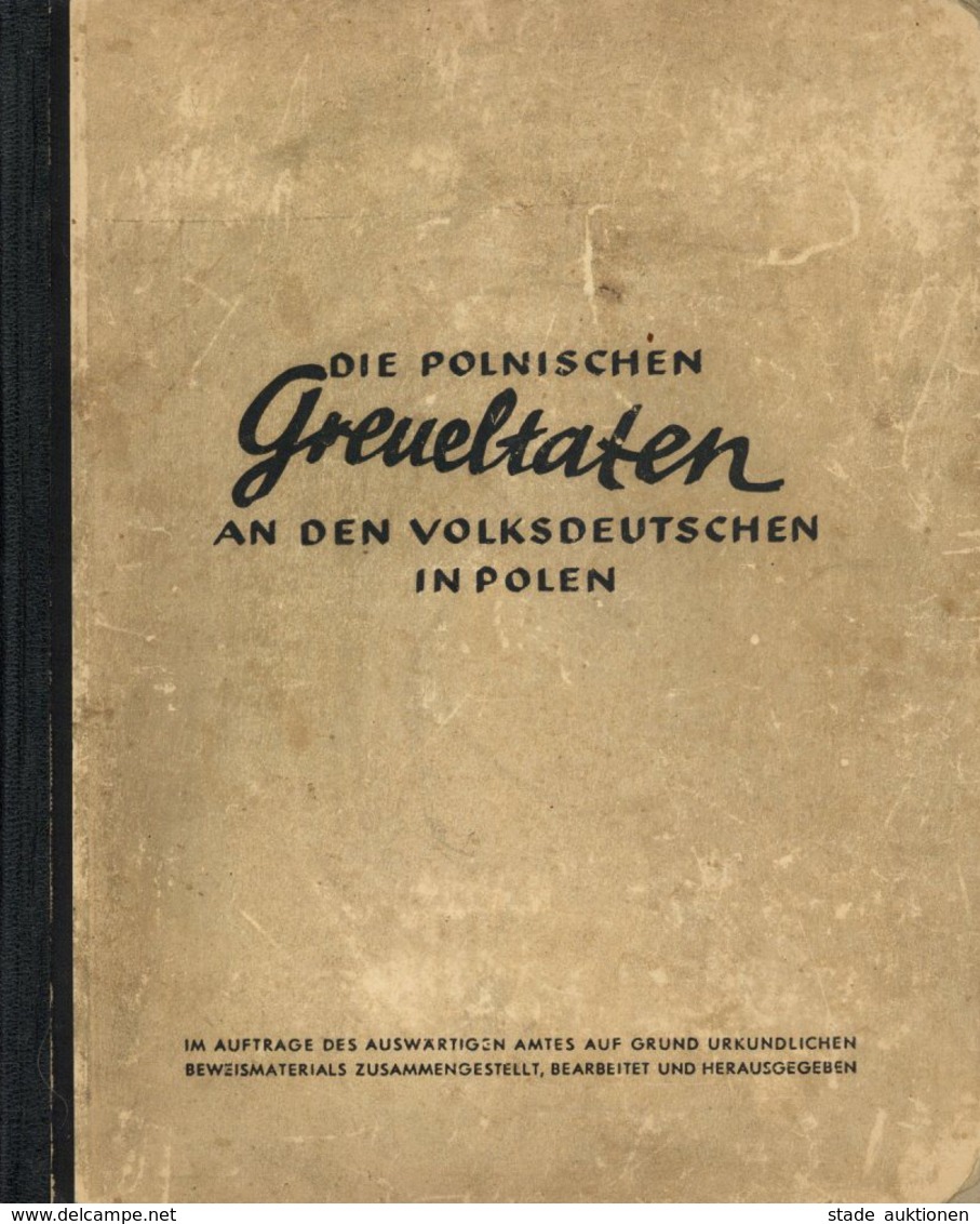 BUCH WK II - Die POLNISCHEN GREUELTATEN An Den VOLKSDEUTSCHEN In POLEN - 311 Seiten -  Viele Teils Grausamste!! Abbildun - Guerre 1939-45