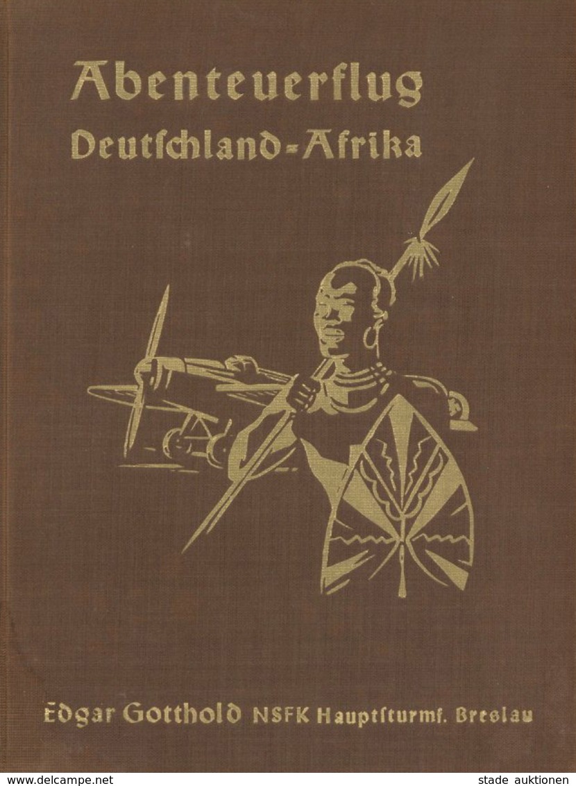 Buch WK II Abenteuerflug Deutschland-Afrika Gotthold, Edgar 1938 Breslauer Verlags- U. Druckerei GmbH 148 Seiten Mit 2 K - Guerre 1939-45