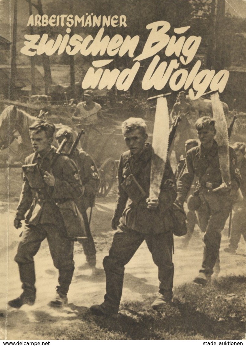 Buch WK II Arbeitsmänner Zwischen Bug Und Wolga Looks, Hans U. Fischer, Hans 1942 Zentralverlag Der NSDAP Franz Eher Nac - War 1939-45