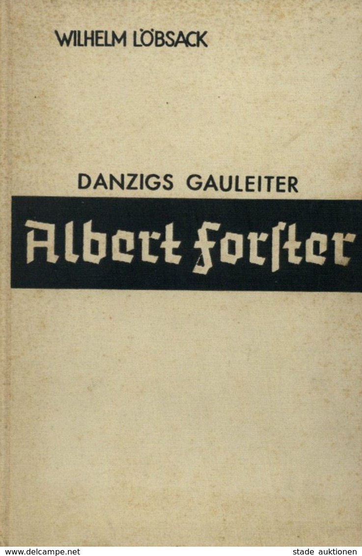 Buch WK II Danzigs Gauleiter Albert Forster Löbsack, Wilhelm 1934 Hanseatische Verlagsanstalt 141 Seiten Mit 36 Bildern - War 1939-45