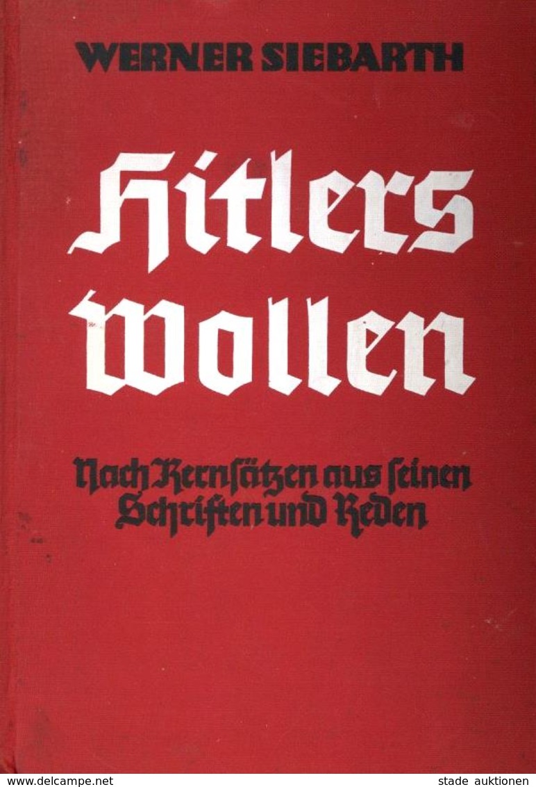 Buch WK II Hitlers Wollen Siebarth, Werner 1935 Zentralverlag Der NSDAP Franz Eher Nachf. 266 Seiten II - Weltkrieg 1939-45