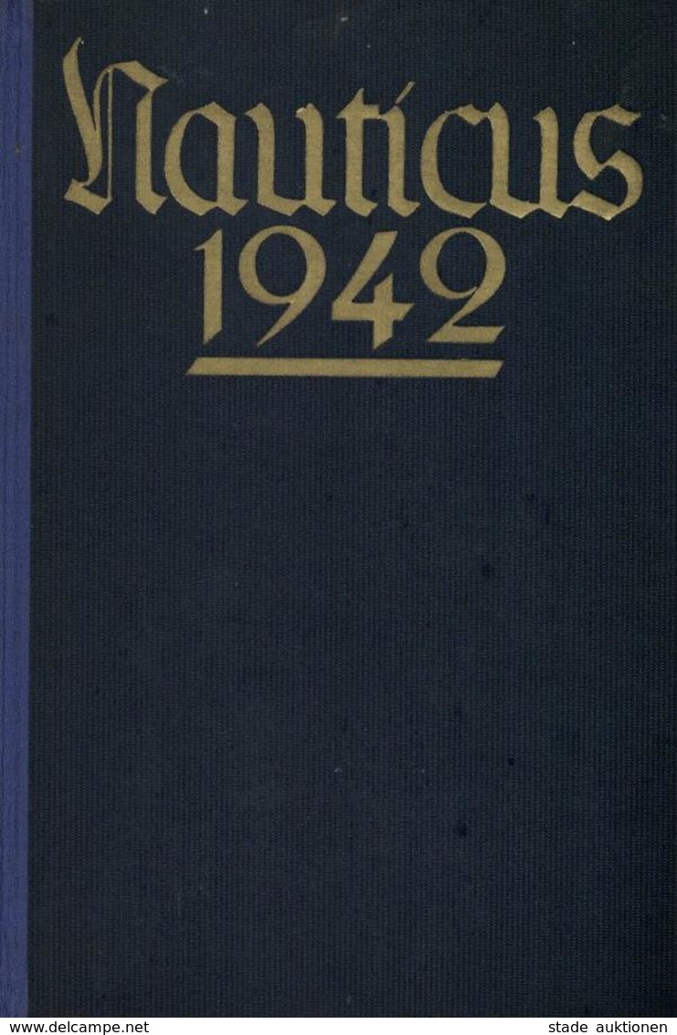 Buch WK II Nauticus Jahrbuch Für Deutschlands Seeinteressen 1942 Hrsg. Oberkommando Der Kriegsmarine Verlag E. S. Mittle - Weltkrieg 1939-45