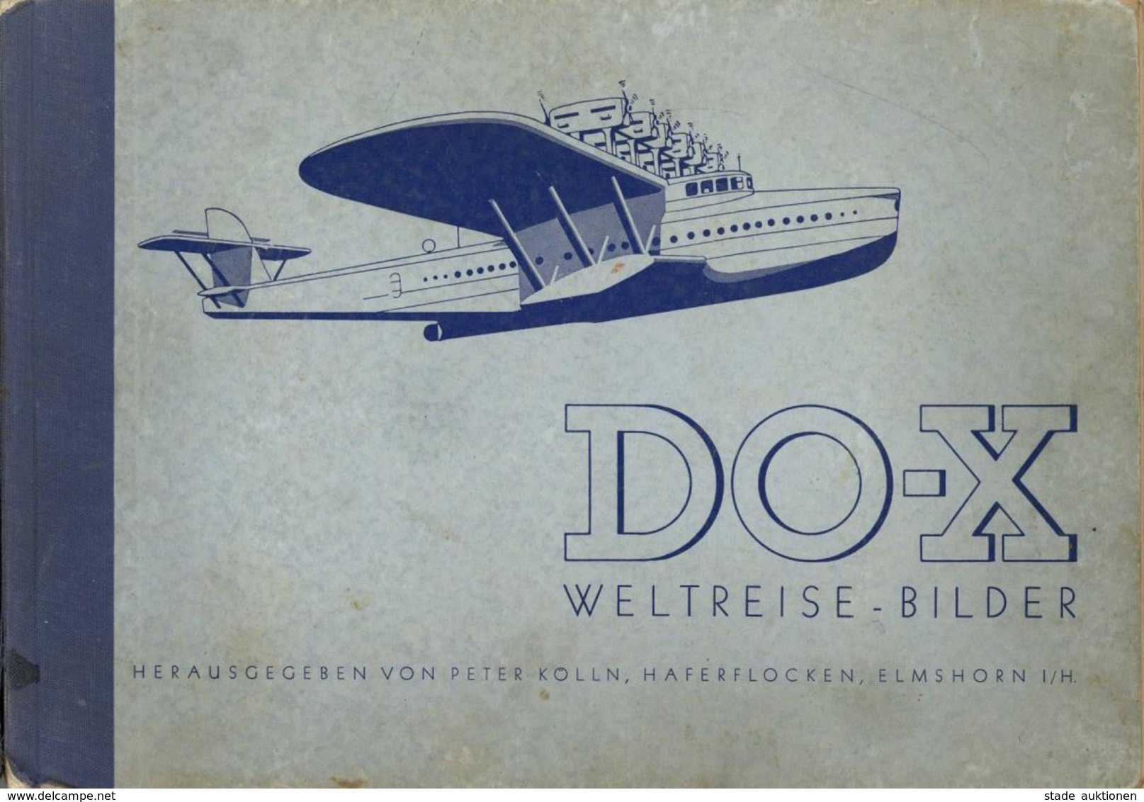 Dornier Do X Sammelbildalbum Weltreise Bilder Hrsg. Peter Kölln Haferflocken 1933 Kompl. II (Einband Teils Lose) - Autres & Non Classés