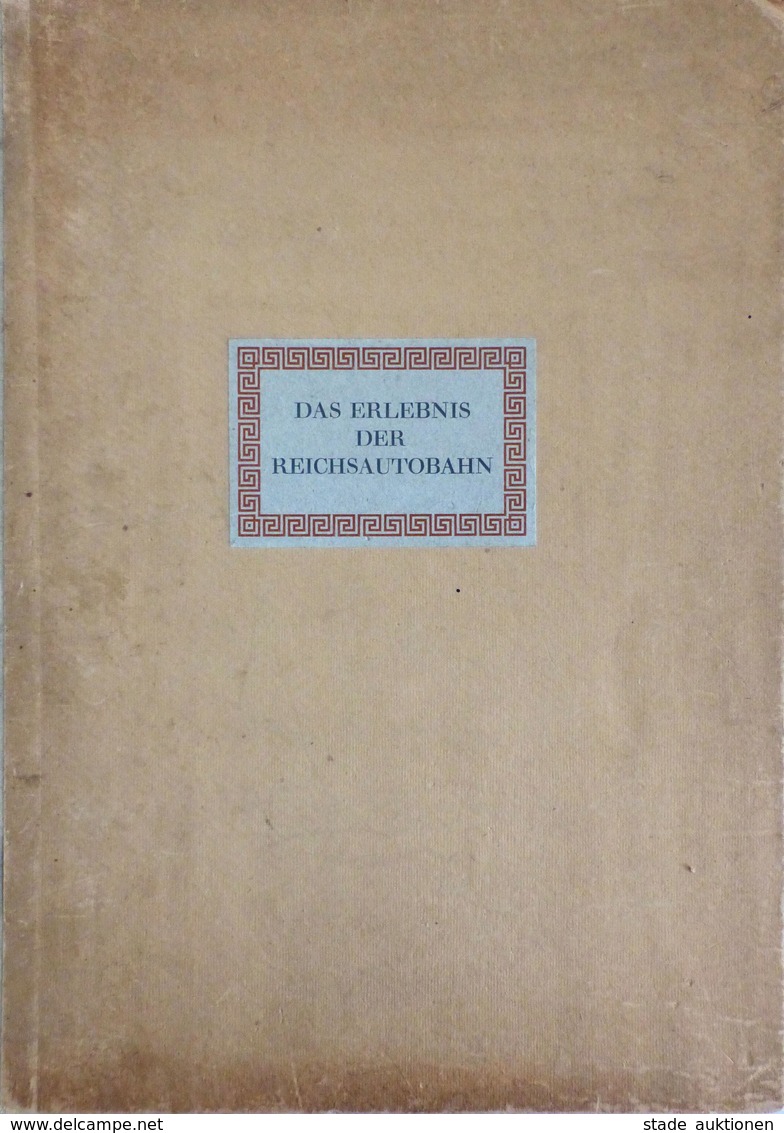 REICHSAUTOBAHN - DAS ERLEBNIS Der REICHSAUTOBAHN - Großer BILDBAND V. Reichsminister SPEER Mit 24 Großen Reichsautobahn- - Other & Unclassified